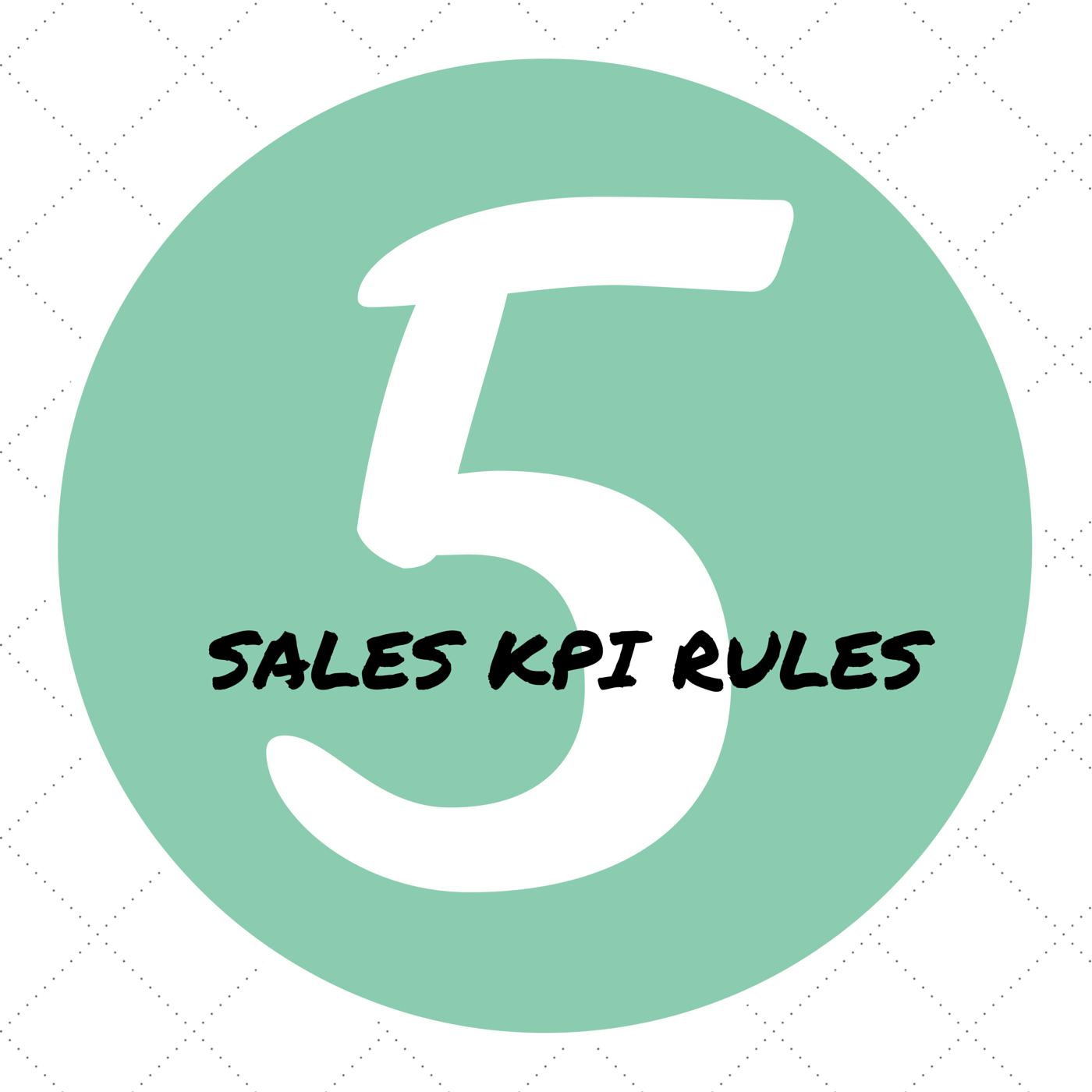5 Sales KPI Rules to Live By
